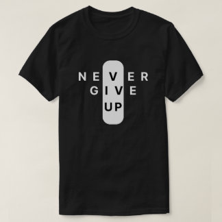 T-shirt Never Give Up | Modern Minimalist Typography