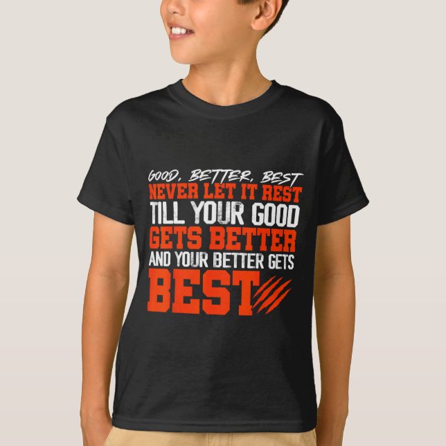 T-shirt Never Let It Rest, Till Your Good Gets Motivation  (Devant)