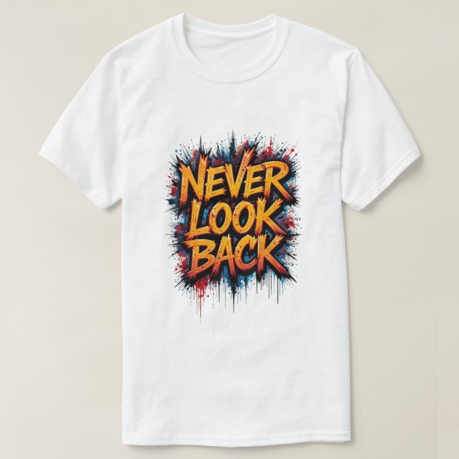 T-shirt Never look Back  (Design devant)