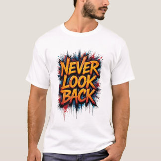 T-shirt Never look Back 