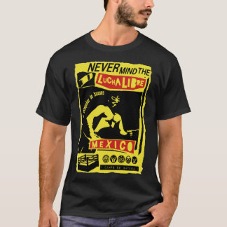 T-shirt NEVER MIND LUCHA LIBRE b