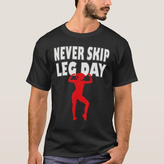 T-shirt Never skip leg day (Devant)