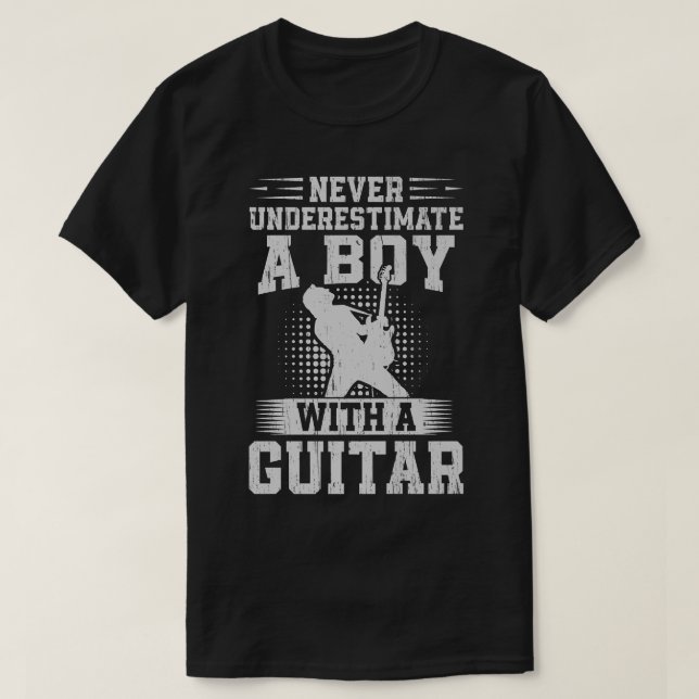 T-shirt Never Underestimate A Boy With A Guitar Guitarist  (Design devant)