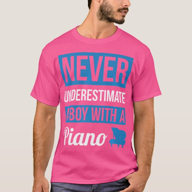 T-shirt Never Underestimate A Boy With A Piano T Shirt Pia (Devant)