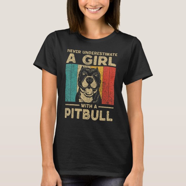 T-shirt Never Underestimate A Girl With A Pitbull (Devant)