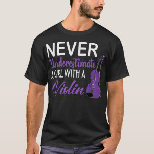 T-shirt Never Underestimate A Girl With A Violin Funny Mus