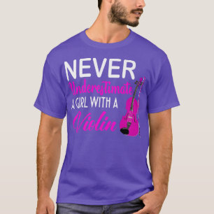 T-shirt Never Underestimate A Girl With A Violin Funny Mus