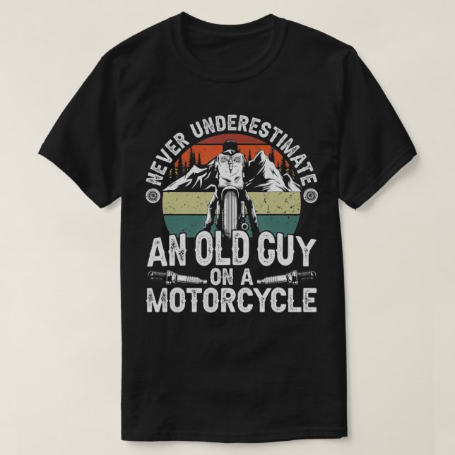 T-shirt Never Underestimate à Old Guy on a Motorcycle Vin (Design devant)
