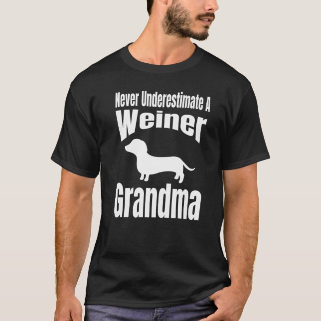 T-shirt Never Underestimate A Weiner Grandma Dog Lover Own (Devant)
