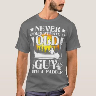 T-shirt Never Underestimate An Old Guy