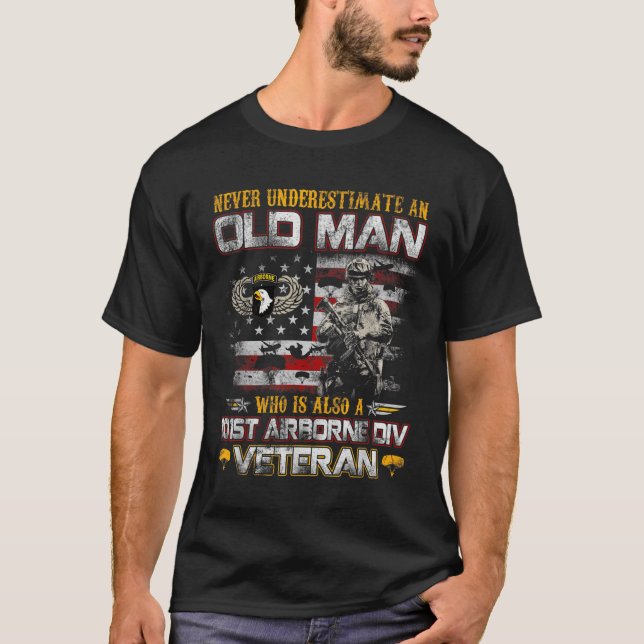 T-shirt Never Underestimate An Old Man 101st Airborne Vete (Devant)