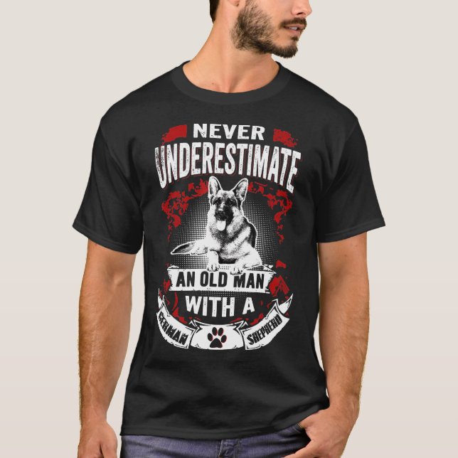 T-shirt Never Underestimate An Old Man German Shepherd Dog (Devant)