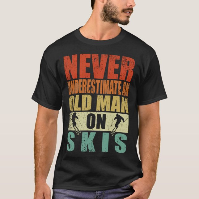 T-shirt Never Underestimate An Old Man On Skis Father's Da (Devant)
