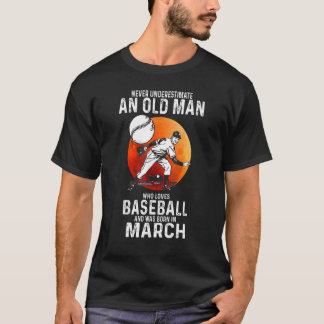 T-shirt Never Underestimate An Old Man Who Loves Baseball 