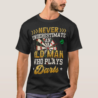 T-shirt Never Underestimate An Old Man Who Plays Darts Fun