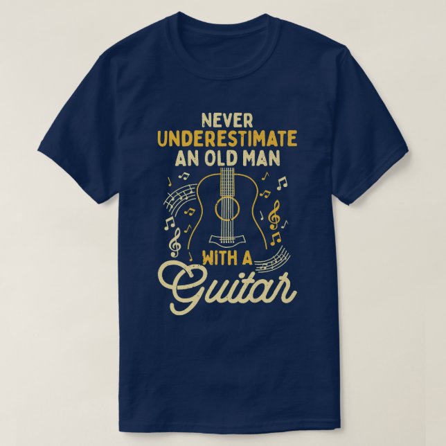 T-shirt Never Underestimate An Old Man With A Guitar Music (Design devant)