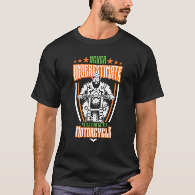 T-shirt Never Underestimate An Old Man With A Motorcycle B (Devant)