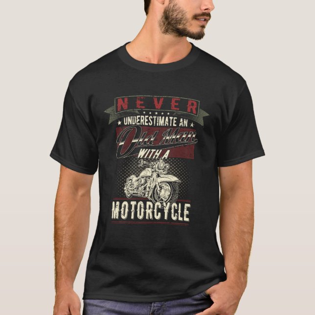 T-shirt Never Underestimate An Old Man With A Motorcycle V (Devant)
