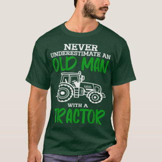 T-shirt Never Underestimate An Old Man With A Tractor Farm