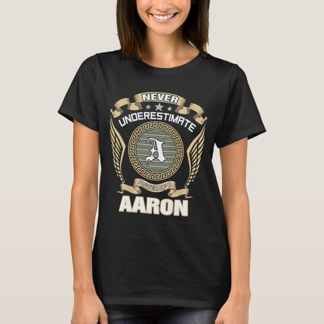 T-SHIRT NEVER_UNDERESTIMATE_POWER_OF_A_AARON (Devant)
