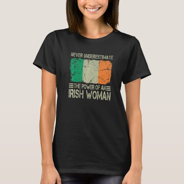 T-shirt Never Underestimate The Power of an Irish Woman Fl (Devant)