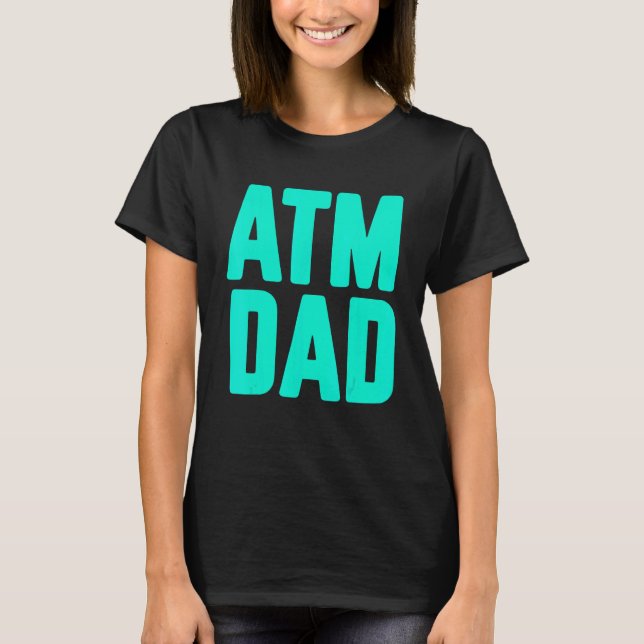 T-shirt New First Time Daddy to Be ATM Dad 1 (Devant)