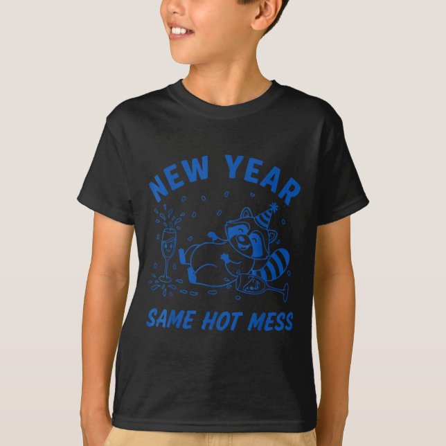 T-shirt New Year Same Hot Mess Raccoon Fun Party  (Devant)