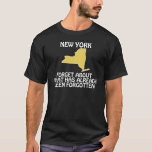 T-shirt New York - Oubliez ce qui a déjà été