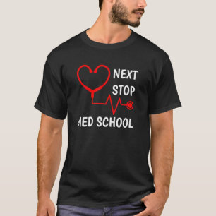 T-shirt Next Stop - Cadeau Médicale Pour Med Stu