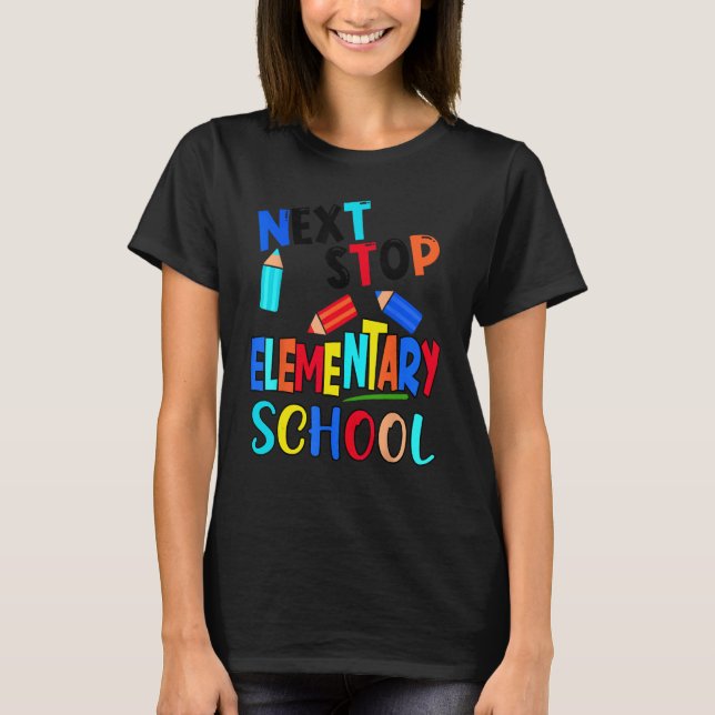 T-shirt Next Stop Elementary School  Kindergarten Graduati (Devant)