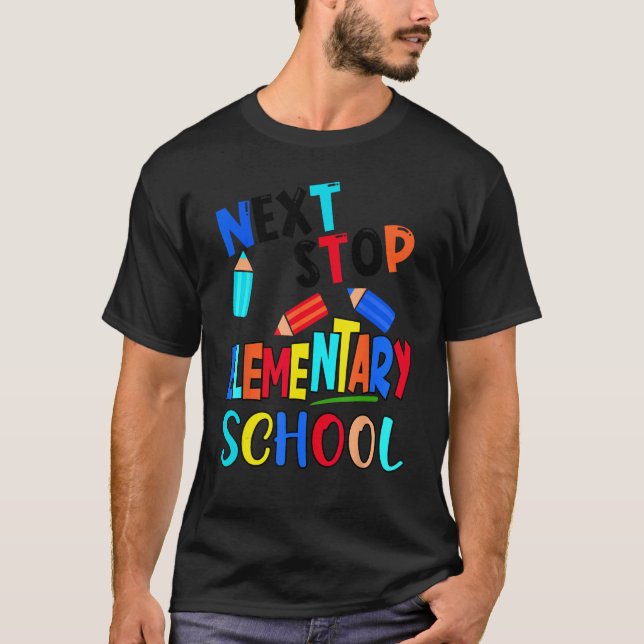 T-shirt Next Stop Elementary School  Kindergarten Graduati (Devant)