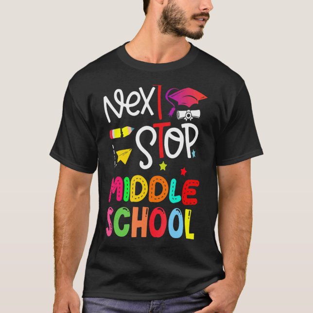 T-shirt Next Stop Middle School Elementary School Graduat (Devant)