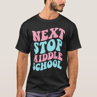 T-shirt Next Stop Middle School Elementary School Graduati