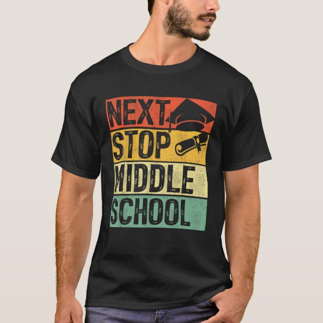 T-shirt Next Stop Middle School Elementary School Graduati (Devant)