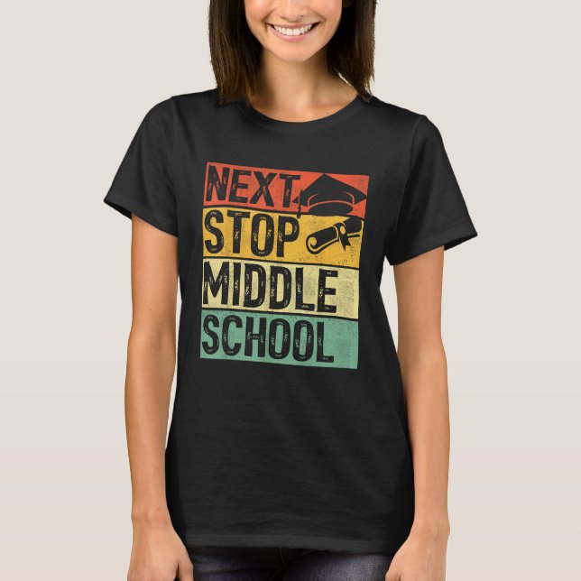 T-shirt Next Stop Middle School Elementary School Graduati (Devant)