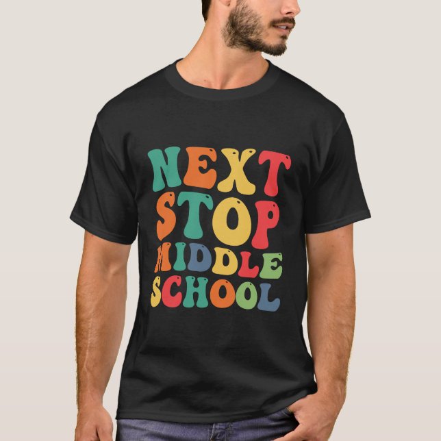 T-shirt Next Stop Middle School Funny Super Graduation (Devant)