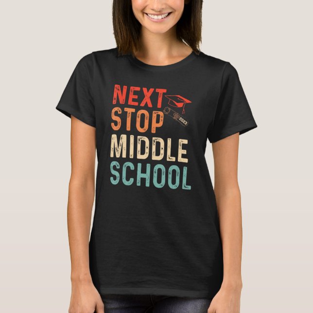 T-shirt Next Stop Middle School Graduation 2023 Teacher St (Devant)