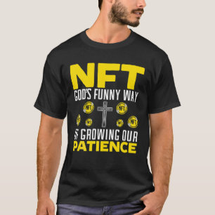 T-shirt NFT La Voie Drôle De Dieu De Cultiver Notre Crypto