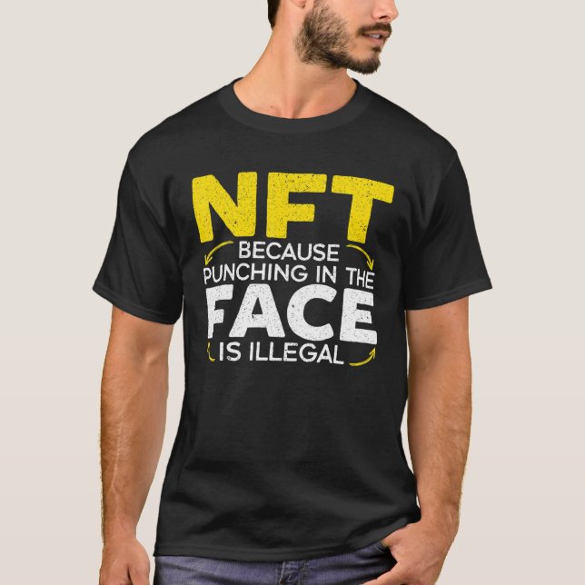 T-shirt NFT Parce Que Puncher Dans Le Visage Est Du Crypto (Devant)