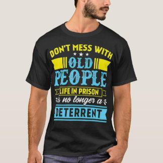 T-shirt N'hésitez pas avec les vieilles personnes Vie en p