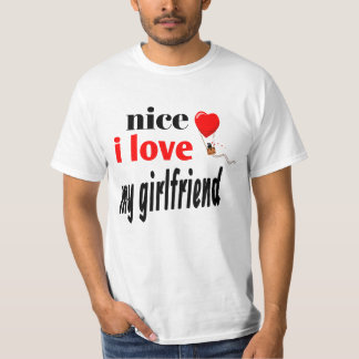 T-SHIRT NICE I LOVE MY GIRLFRIEND.