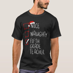 T-shirt Nice Naughty 5e année Enseignant Liste de Noël Sa