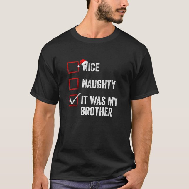T-shirt Nice Naughty C'était Mon Frère Drôle Noël Lis (Devant)