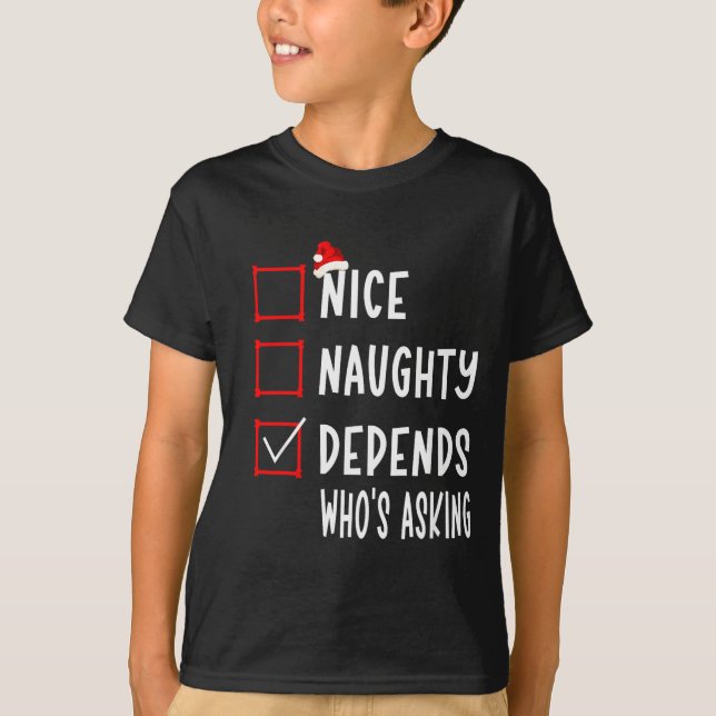 T-shirt Nice Naughty Depends Who's Asking Christmas List S (Devant)