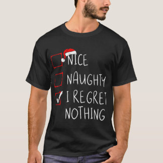 T-shirt Nice Naughty I Regret Nothing Liste de Noël Père N