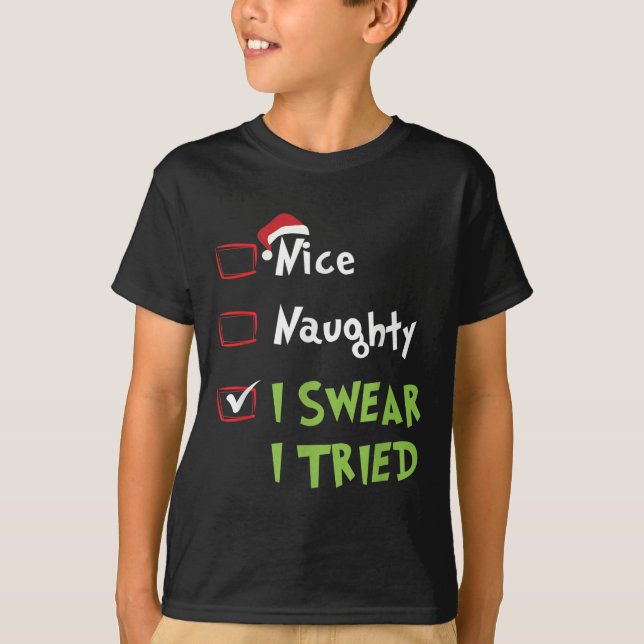 T-shirt Nice Naughty I Swear I Tried, Christmas Funny Chec (Devant)