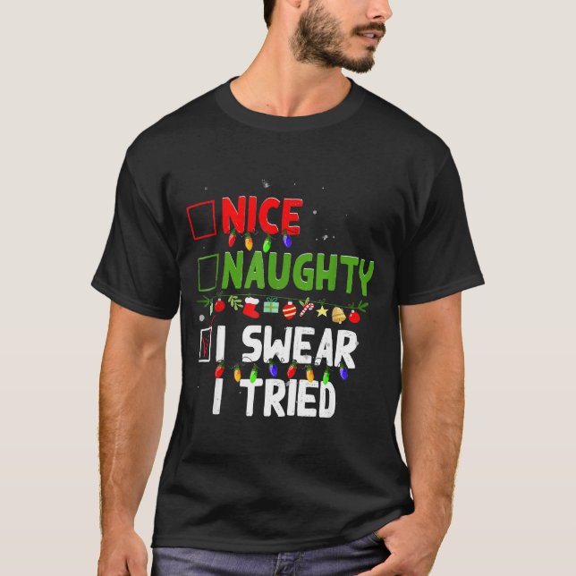 T-shirt Nice Naughty I Swear I Tried Family Xmas Funny Chr (Devant)