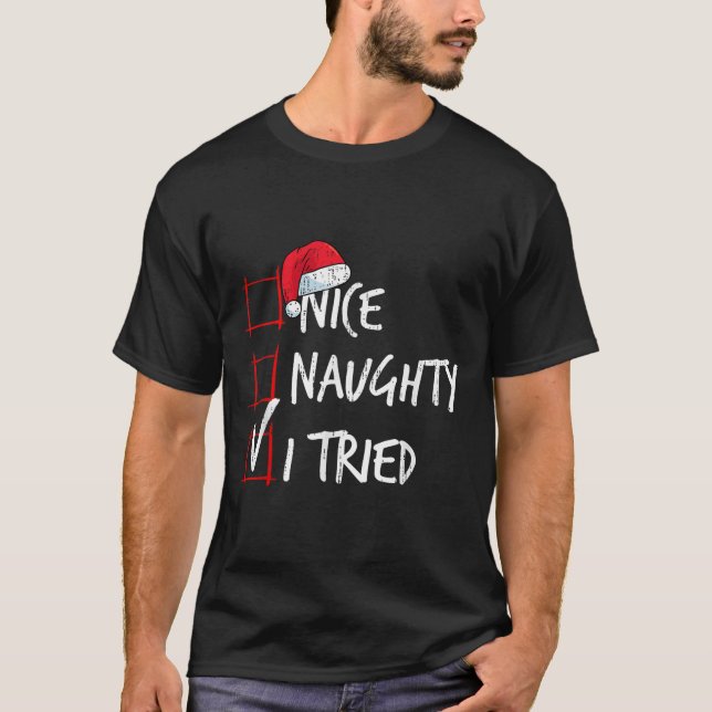 T-shirt Nice Naughty I Tried Christmas List Santa Costume  (Devant)