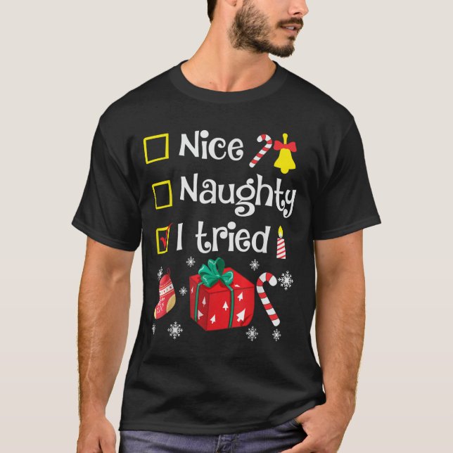 T-shirt Nice Naughty I Tried Santa's Funny Christmas Naugh (Devant)