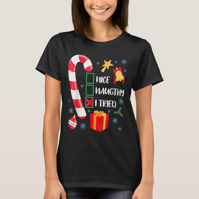 T-shirt Nice Naughty I Tried Xmas Funny Christmas Family P (Devant)